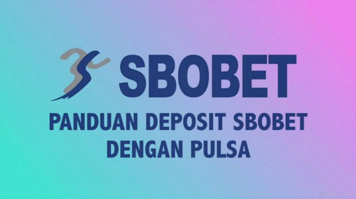 Sbobet Deposit Pulsa Tanpa Potongan